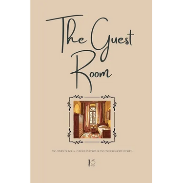 The Guest Room And Other Bilingual European Portuguese-English Short Stories