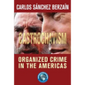 Castrochavism: Organized crime in the Americas