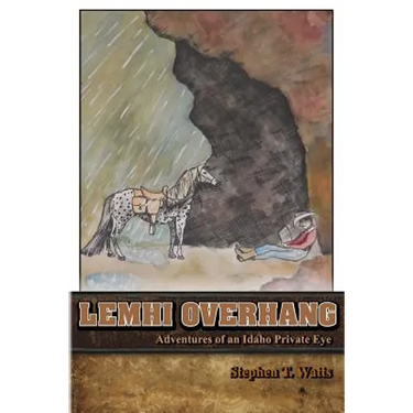 Lemhi Overhang: Adventures of an Idaho Private Eye