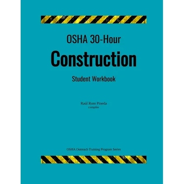 OSHA 30-Hour Construction; Student Workbook