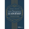 The Touchstones of Leadership: Essential Principles for Business Leaders