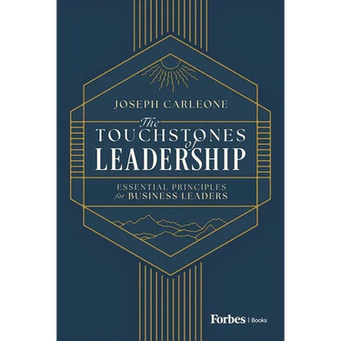 The Touchstones of Leadership: Essential Principles for Business Leaders