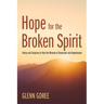 Hope for the Broken Spirit: Poetry and Scriptures to Heal the Wounds of Depression and Hopelessness