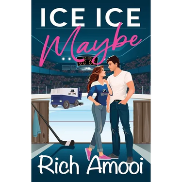 Ice Ice Maybe: A Sweet Hockey RomCom