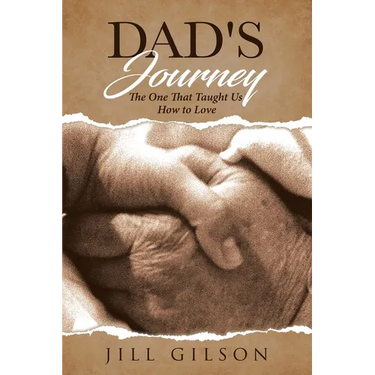 Dad's Journey: The One That Taught Us How to Love