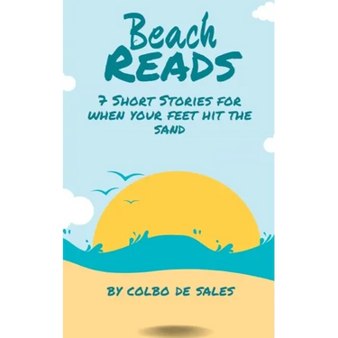 Beach Reads: 7 Short Stories When Your Feet Hit the Sand