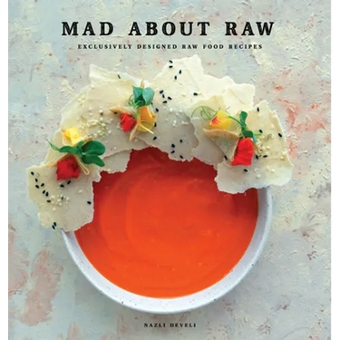 Mad about Raw: Exclusively Designed Raw Food Recipes