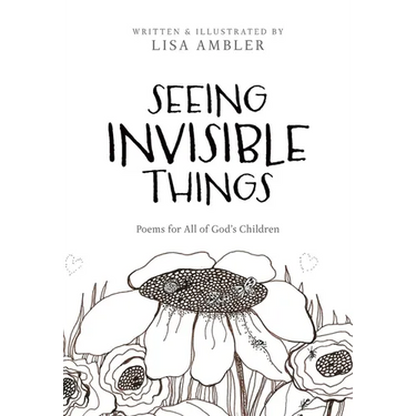 Seeing Invisible Things: Poems for All of God's Children