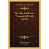 The Life, Walk And Triumph Of Faith (1871)