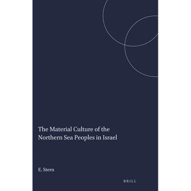 The Material Culture of the Northern Sea Peoples in Israel