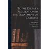 Total Dietary Regulation in the Treatment of Diabetes