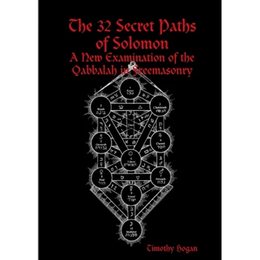 The 32 Secret Paths of Solomon: A New Examination of the Qabbalah in Freemasonry