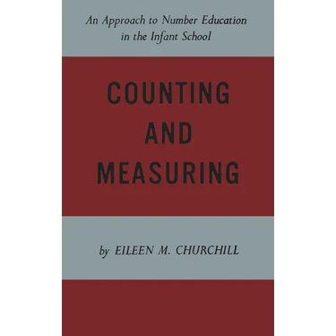 Counting and Measuring: An Approach to Number Education in the Infant School