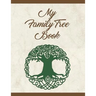 My Family Tree Book: Track and Record Your Research Into Your Family History