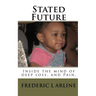 Stated Future: Inside the mind of deep loss, and Pain.
