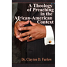 A Theology of Preaching in the African-American Context