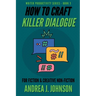 How to Craft Killer Dialogue for Fiction & Creative Non-Fiction