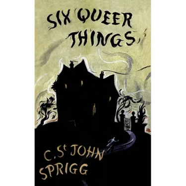 The Six Queer Things (Valancourt 20th Century Classics)