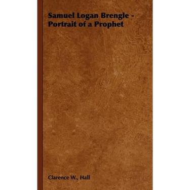 Samuel Logan Brengle - Portrait of a Prophet