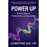 Power Up: How to improve Productivity and Innovation
