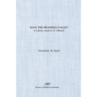 Have the Promises Failed?: A Literary Analysis of 2 Baruch