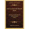 Four Lectures On Henrik Ibsen: Dealing Chiefly With His Metrical Works (1892)