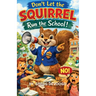 Don't Let the SQUIRREL Run the School!