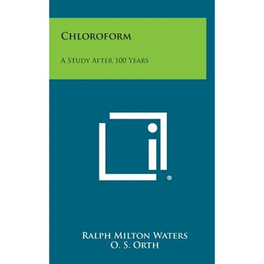 Chloroform: A Study After 100 Years