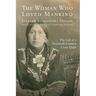 The Woman Who Loved Mankind: The Life of a Twentieth-Century Crow Elder