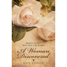 A Woman Discovered: Buried Secrets Will Not Stay Buried