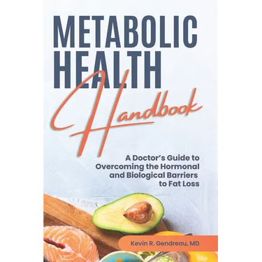 Metabolic Health Handbook: A Doctor's Guide to Overcoming the Hormonal and Biological Barriers to Fat Loss