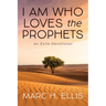 I Am Who Loves the Prophets