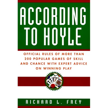 According to Hoyle: Official Rules of More Than 200 Popular Games of Skill and Chance with Expert Advice on Winning Play