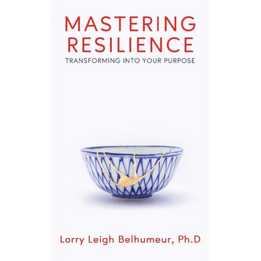 Mastering Resilience: Transforming into your purpose