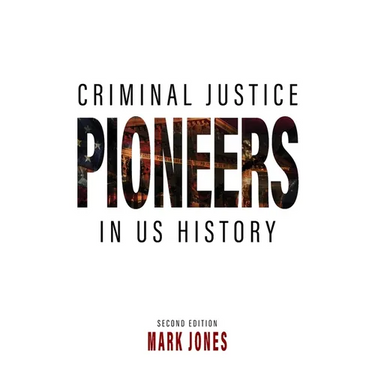 Criminal Justice Pioneers in US History