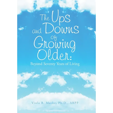 The Ups and Downs of Growing Older: Beyond Seventy Years of Living