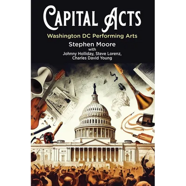 Capital Acts: Washington DC Performing Arts