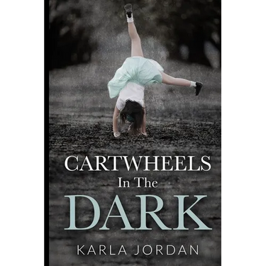 Cartwheels In The Dark