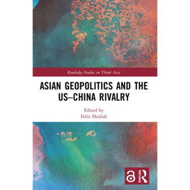 Asian Geopolitics and the US-China Rivalry
