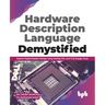 Hardware Description Language Demystified: Explore Digital System Design Using Verilog HDL and VLSI Design Tools (English Edition)