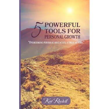 5 Powerful Tools for Personal Growth: "Overcoming Personal Obstacles, A Trial by Fire."
