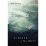 Theater of Memory: New and Selected Poems