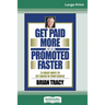 Get Paid More And Promoted Faster: 21 Great Ways to Get Ahead In Your Career (16pt Large Print Edition)