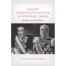 Failed Democratization in Prewar Japan: Breakdown of a Hybrid Regime
