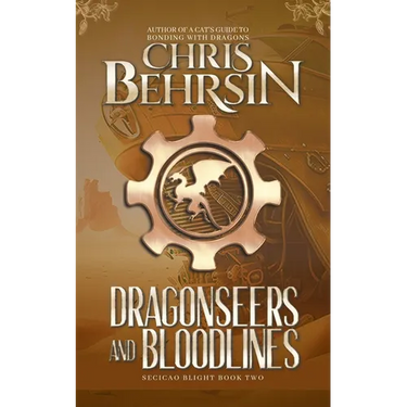 Dragonseers and Bloodlines: A Steampunk Fantasy Adventure