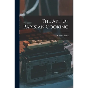 The Art of Parisian Cooking