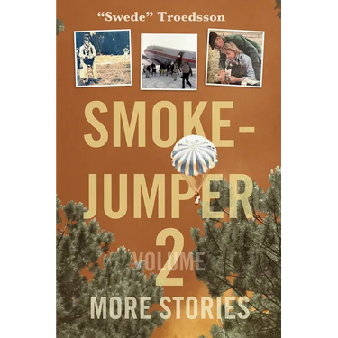 Smokejumper Volume 2: More Stories