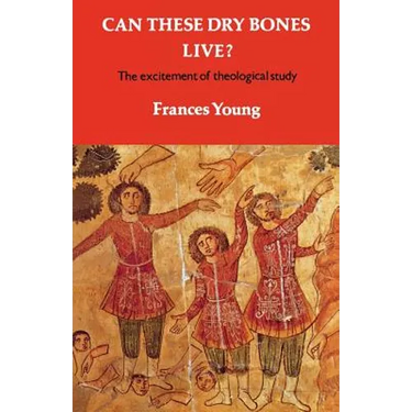 Can These Dry Bones Live?: The Excitement of Theological Study