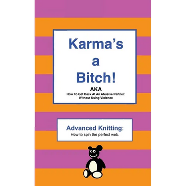 Karma's a Bitch: Advanced Knitting