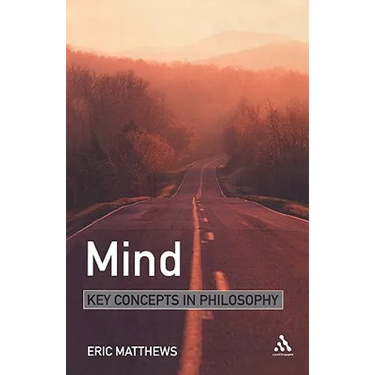 Mind: Key Concepts in Philosophy